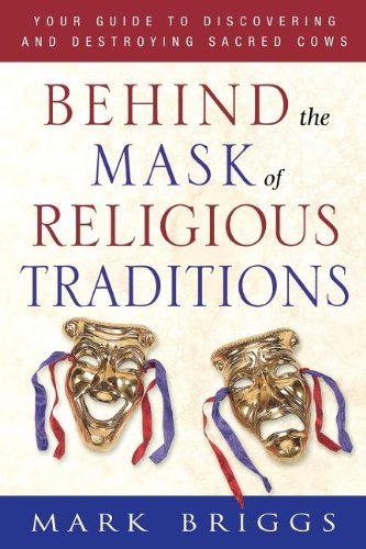 Behind the Mask of Religious Traditions by Mark Briggs