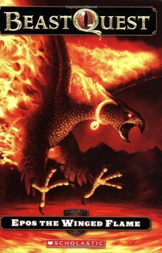 Beast Quest #6: Epos the Winged Flame by Adam Blade