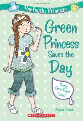 Perfectly Princess #3: Green Princess Saves the Day