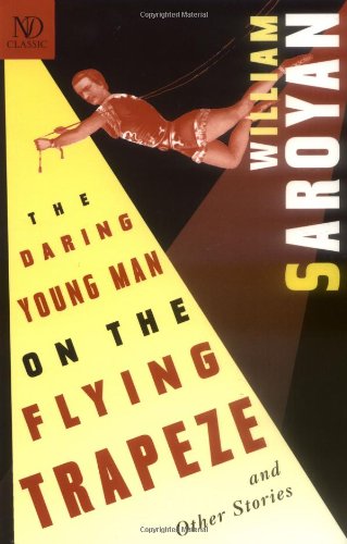 The Daring Young Man on the Flying Trapeze by William Saroyan