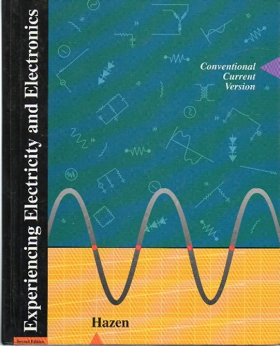 Experiencing Electricity and Electronics: Conventional Current Version by Mark E. Hazen
