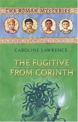 The Fugitive from Corinth (Roman Mysteries)
