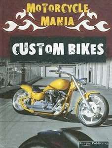 Custom Bikes (Motorcycle Mania (High Interest))