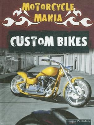 Custom Bikes (Motorcycle Mania (High Interest))