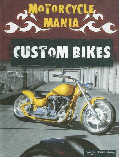 Custom Bikes (Motorcycle Mania (High Interest)) by David Armentrout