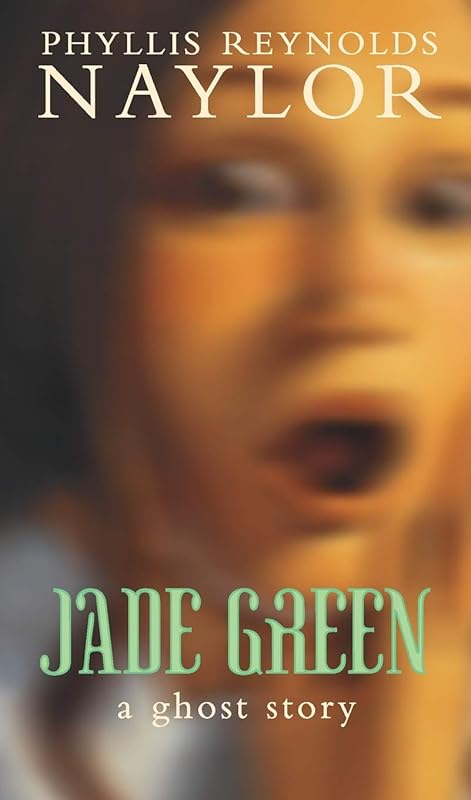 Jade Green : A Ghost Story by Phyllis Reynolds Naylor