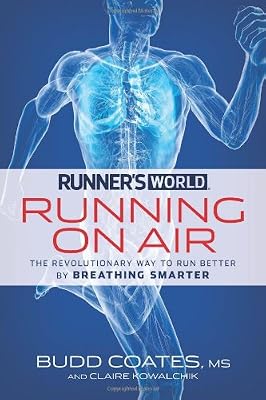 Runner's World Running on Air: The Revolutionary Way to Run Better by Breathing Smarter