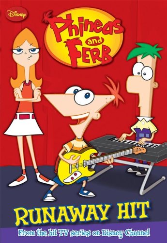 Phineas and Ferb: Runaway Hit by Lara Bergen