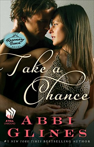 Take a Chance: A Rosemary Beach Novel (The Rosemary Beach Series Book 6) by Abbi Glines