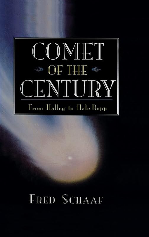 Comet of the Century: From Halley to Hale-Bopp by Fred Schaaf