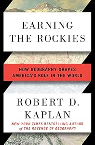 Earning the Rockies: How Geography Shapes America's Role in the World