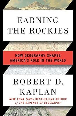Earning the Rockies: How Geography Shapes America's Role in the World