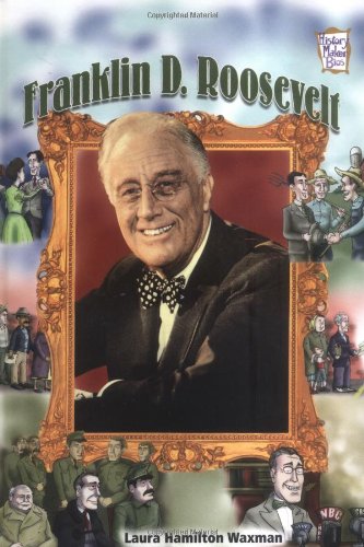 Franklin D. Roosevelt (History Maker Bios) by Laura Hamilton Waxman