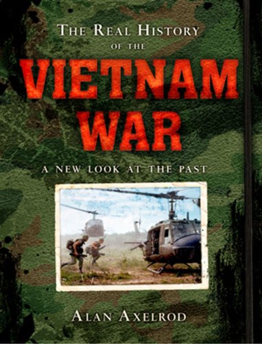 The Real History of the Vietnam War: A New Look at the Past (Real History Series) by Alan Axelrod