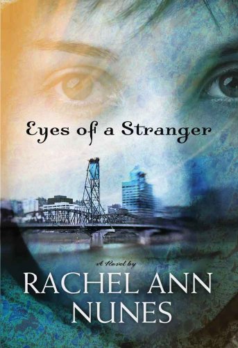 Eyes of a Stranger by Rachel Ann Nunes