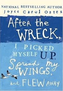 After the Wreck, I Picked Myself Up, Spread My Wings, and Flew Away