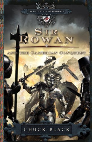 Sir Rowan and the Camerian Conquest (The Knights of Arrethtrae) by Chuck Black