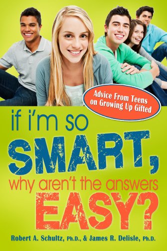 If I'm So Smart, Why Aren't the Answers Easy? by James R. Delisle