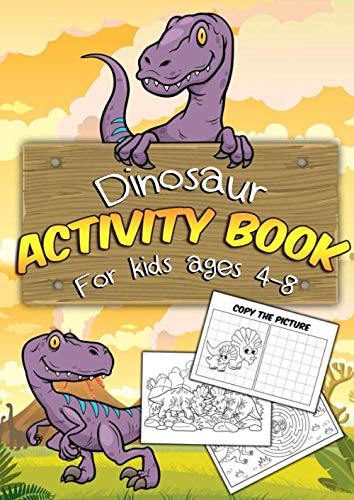 Dinosaur Activity Book for Kids Ages 4-8: A Fun Educational Workbook Complete with Dot to Dot, Coloring Pages, Spot the Difference, Word Searches, Mazes and More! by Home School Publishing