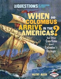 When Did Columbus Arrive in the Americas?: And Other Questions About Columbus's Voyages