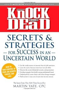 Knock 'em Dead - Secrets and Strategies for Success in an Uncertain World