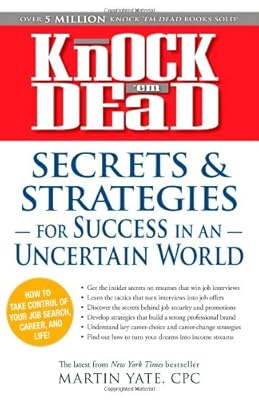 Knock 'em Dead - Secrets and Strategies for Success in an Uncertain World