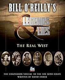 Bill O'Reilly's Legends and Lies: The Real West