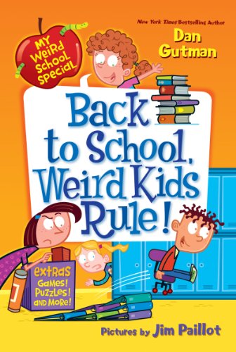 My Weird School Special: Back to School, Weird Kids Rule! by Dan Gutman