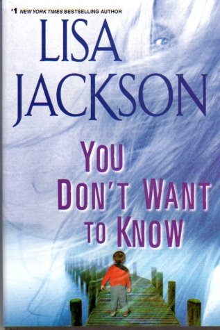 You Don't Want to Know by Lisa Jackson