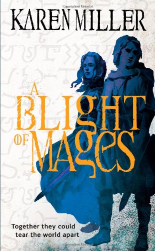 A Blight of Mages by Karen Miller