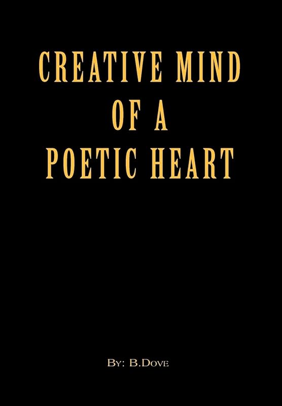 Creative Mind of a Poetic Heart by Bruce Daley