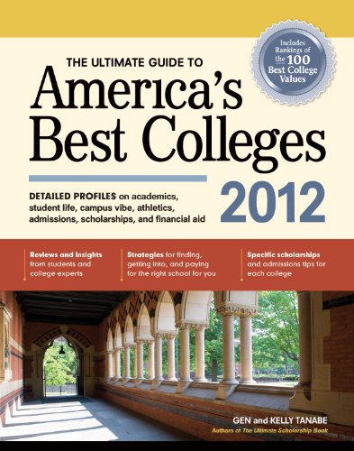 The Ultimate Guide to America's Best Colleges 2012 by Gen Tanabe