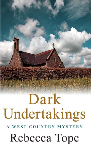 Dark Undertakings: - (West Country Mysteries) by Rebecca Tope