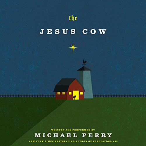 The Jesus Cow: A Novel by Michael Perry