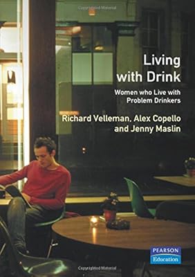 Living With Drink: Women Who Live With Problem Drinkers