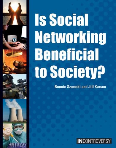 Is Social Networking Beneficial to Society? by Bonnie Szumski