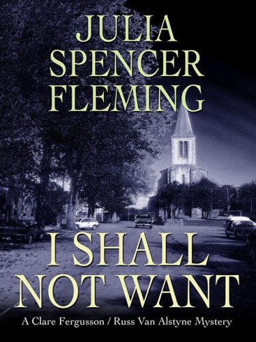 I Shall Not Want by Julia Spencer-Fleming