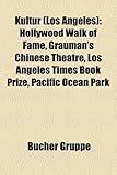 Kultur (Los Angeles): Hollywood Walk of Fame, Grauman's Chinese Theatre, Los Angeles Times Book Prize, Pacific Ocean Park