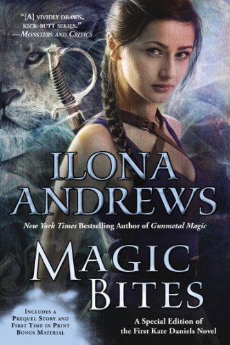 Magic Bites: A Special Edition of the First Kate Daniels Novel by Ilona Andrews