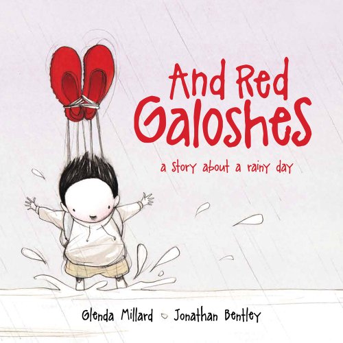 And Red Galoshes: A Story About a Rainy Day by Glenda Millard