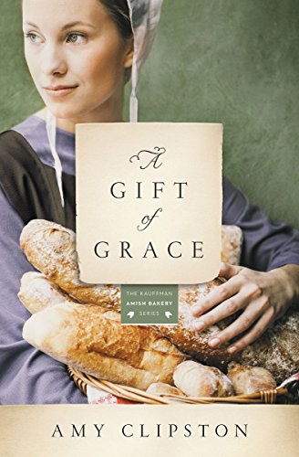 A Gift of Grace: A Novel by Amy Clipston