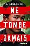 Ne tombe jamais par Patricia Mccormick