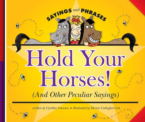 Hold Your Horses!: by Cynthia Amoroso