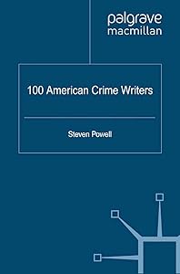 100 American Crime Writers (Crime Files) by Steven Powell