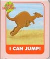 I Can Jump! (Animals Everywhere, Better Than Broccoli Books)