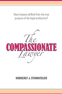 The Compassionate Lawyer by Kimberly J. Stamatelos