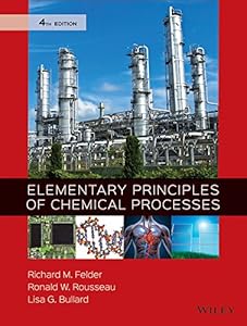 Elementary Principles of Chemical Processes by Richard M. Felder