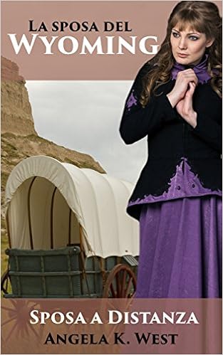 Angela K. West - Sposa a distanza Vol. 2 - La sposa del Wyoming (2016)