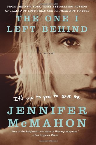 The One I Left Behind: A Novel by Jennifer McMahon