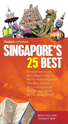 Fodor's Citypack Singapore's 25 Best, 2nd Edition (Full-color Travel Guide) by Fodor's